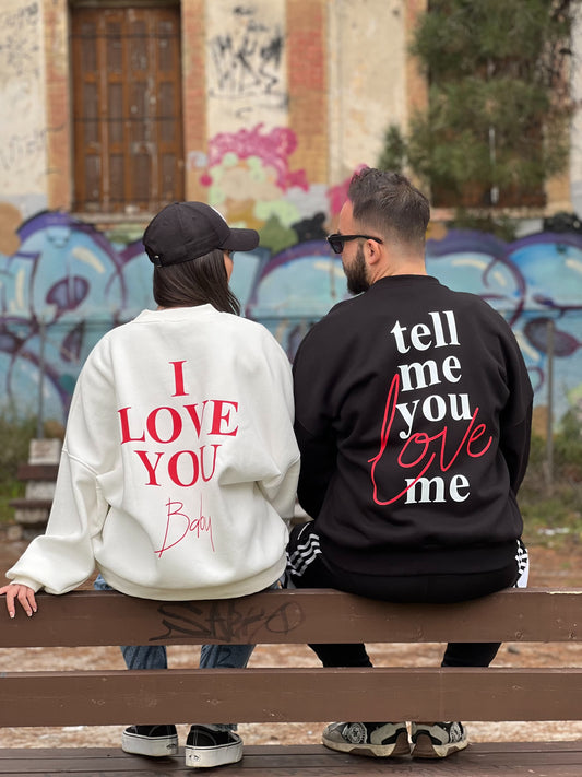 Oversized Crewneck Tell Me You Love Me